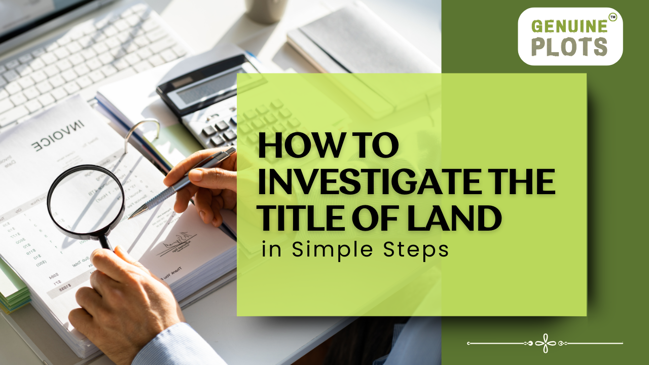 How to Investigate the Title of Land in Simple Steps