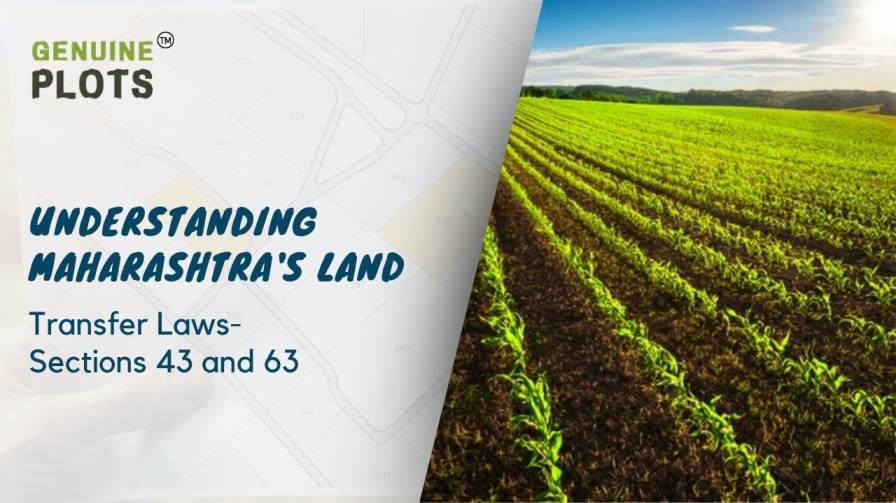 Understanding Maharashtra's Land Transfer Laws Sections 43 and 63